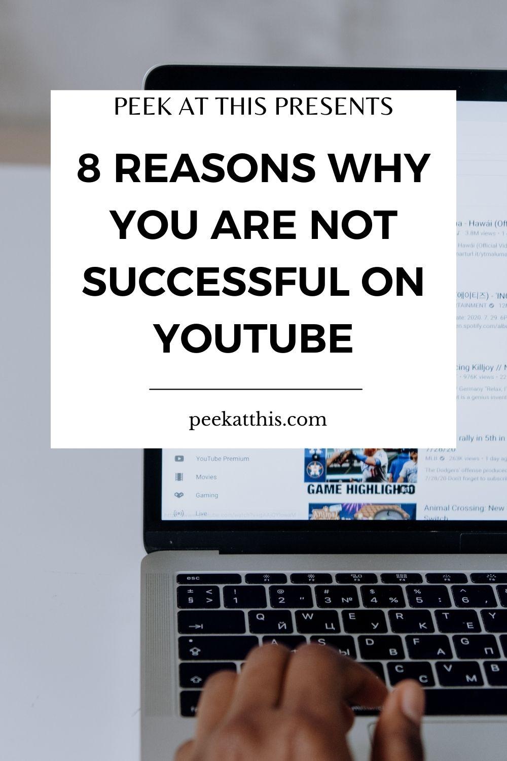 8 Reasons Why You Are Not Successful On YouTube