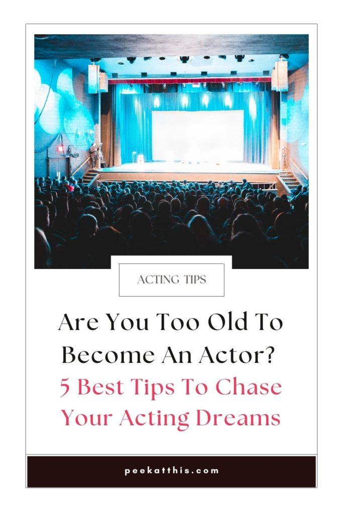 Are You Too Old To Become An Actor?