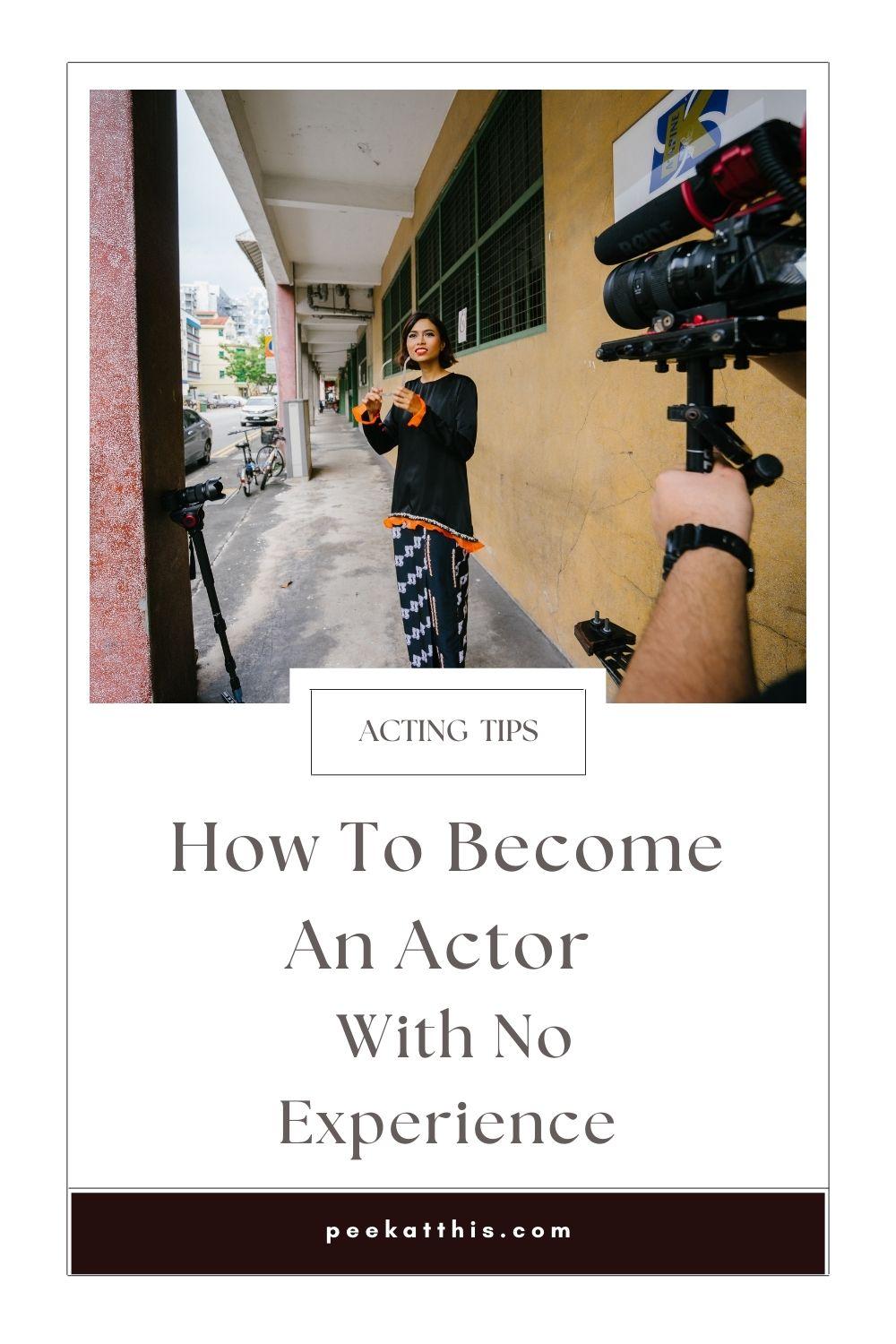 Break Into Acting: The Ultimate Guide For Aspiring Actors With No ...