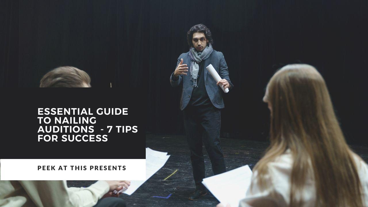 Essential Guide To Nailing Auditions - 7 Best Steps For Actors