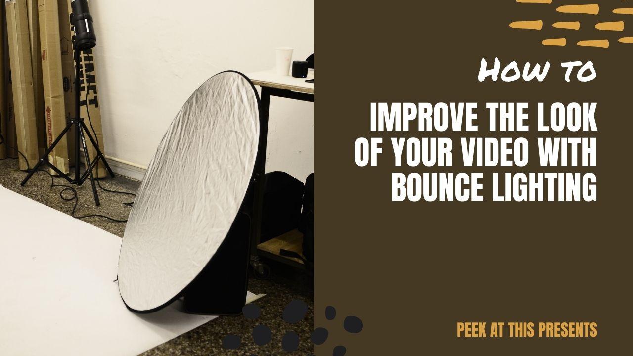 How to Improve the Look of Your Video with Bounce Lighting