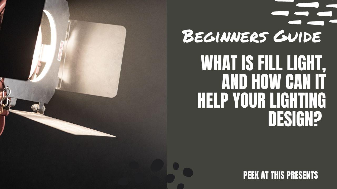 What Is Fill Light, and How Can It Help Your Lighting Design?