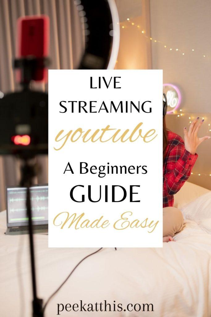 Live Streaming on YouTube in 2022 - Beginner's Guide Made Easy