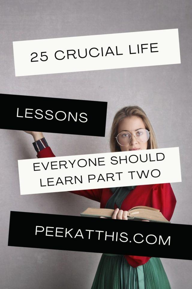 25 Crucial Life Lessons Everyone Should Learn From An Early Age Part Two