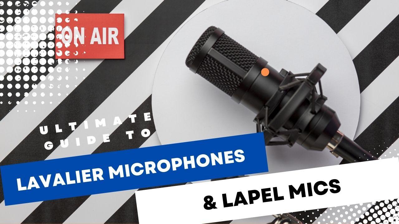 Lavalier Microphones & Lapel Mics