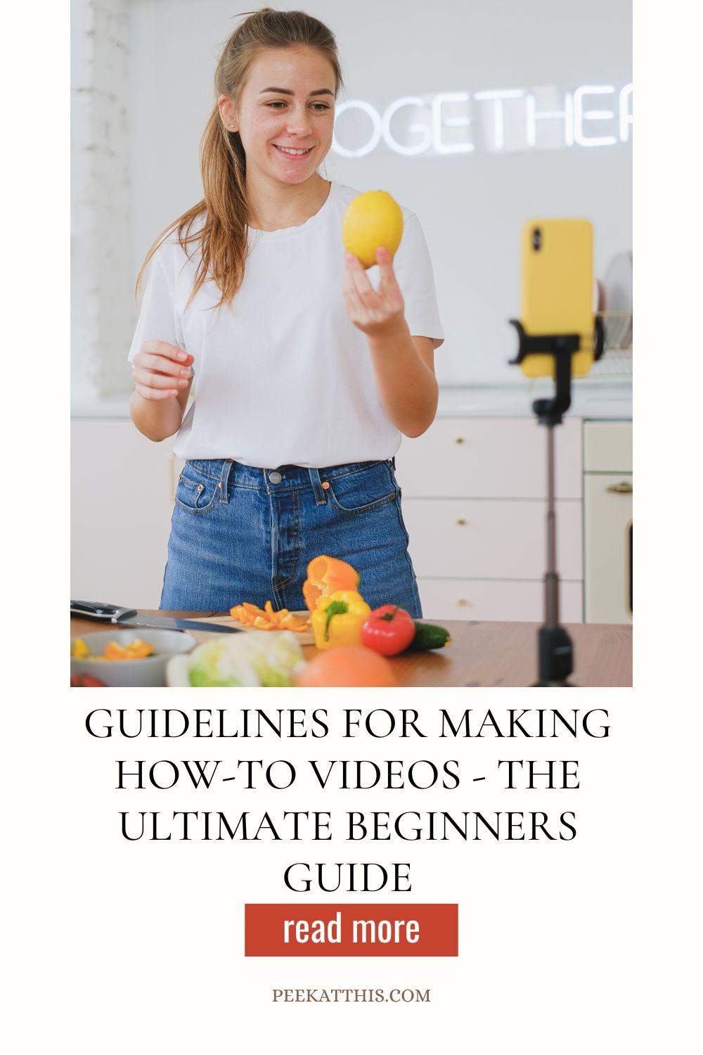 12 Guidelines For Making How-To Videos - The Ultimate Beginners Guide