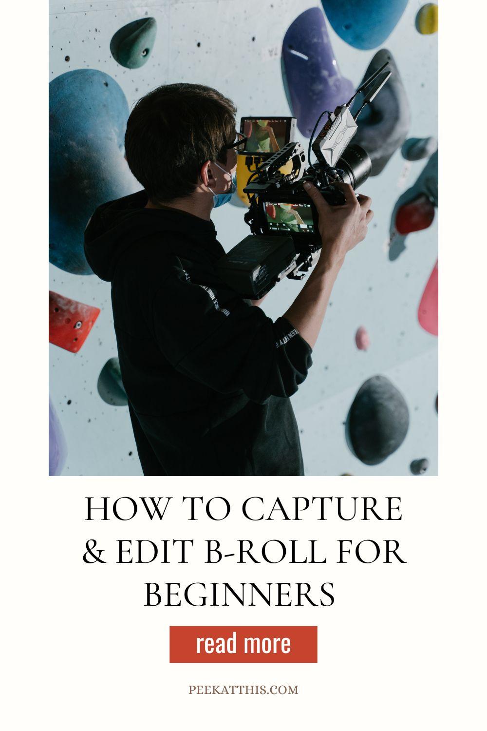 How To Capture & Edit B-Roll For Beginners (Great Step-by-Step Guide ...