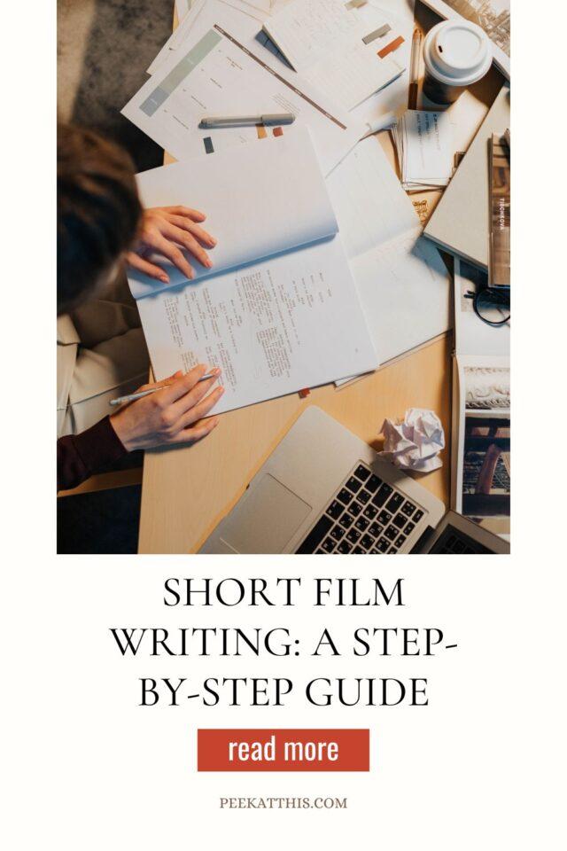 Short Film Writing: A Step-by-Step Guide