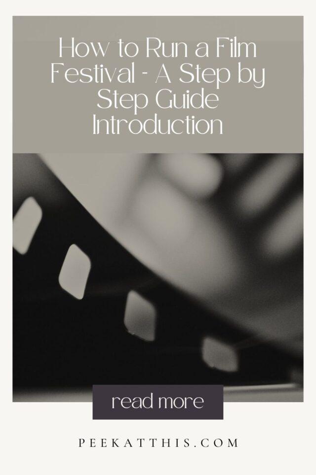 How to Run a Film Festival – A Step by Step Guide Introduction