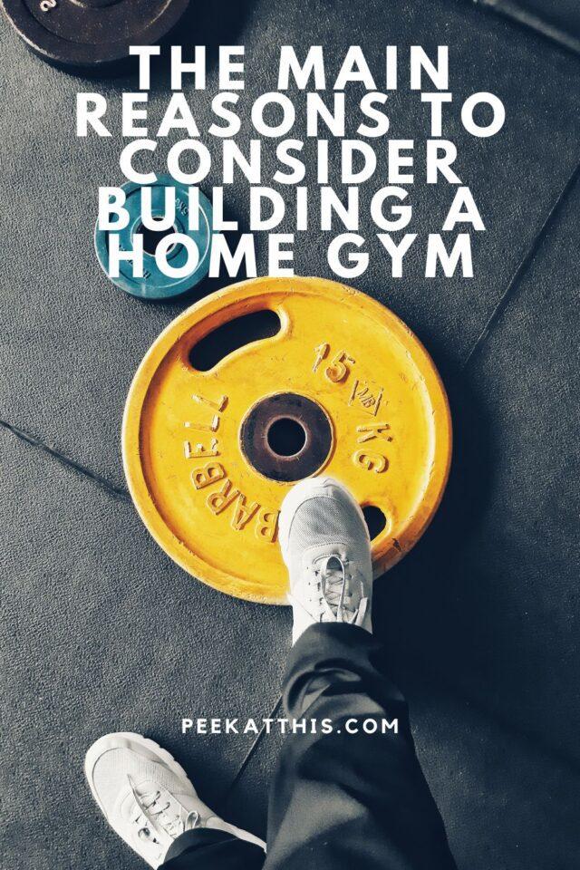 The Main Reasons To Consider Building a Home Gym