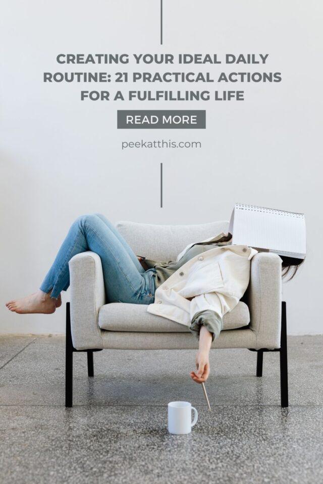Creating Your Ideal Daily Routine 21 Practical Actions for a Fulfilling Life Pinterest Pin
